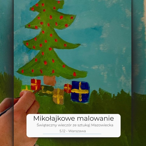 Mikołajkowe malowanie w Warszawie – świąteczne warsztaty malarskie na Mazowieckiej